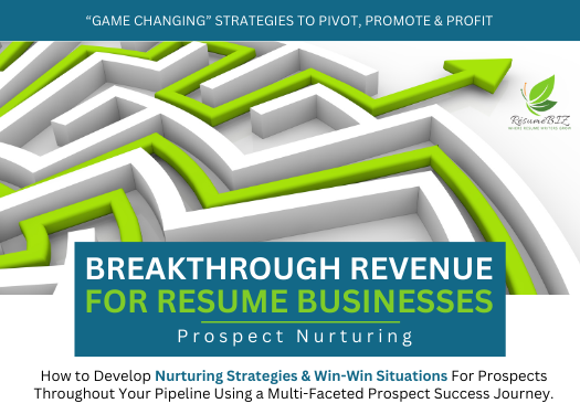 Breakthrough Revenue For Resume Writers - (Module 6) Nurturing & Converting Prospects + Template Campaign